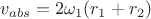 $v_{abs} = 2\omega_1(r_1+r_2)$