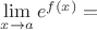$ \mathop {\lim }\limits_{x \to a} e^{f(x)}  = $