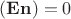 $(\mathbf{E}\mathbf{n})=0$