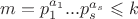 $m=p_1^{a_1}...p_s^{a_s}\leqslant k$ $m=p_1^{a_1}...p_s^{a_s}\leqslant k$