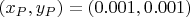 $(x_{P},y_{P})=(0.001,0.001)$
