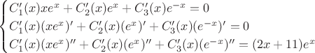 $$\begin{cases}
 C_1'(x)xe^x+C_2'(x)e^x+C_3'(x)e^{-x}=0 \\
 C_1'(x)(xe^x)'+C_2'(x)(e^x)'+C_3'(x)(e^{-x})'=0\\
C_1'(x)(xe^x)''+C_2'(x)(e^x)''+C_3'(x)(e^{-x})''=(2x+11)e^x
 \end{cases}$$