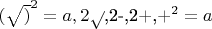 $(\sqrt)^2=a,2\sqrt$,2-,2+,+^2=a