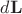 $d\mathbf{L}$