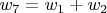 $w_7=w_1+w_2$
