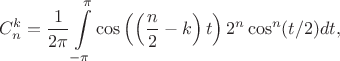 $$
C_n^k=\frac1{2\pi}\int\limits_{-\pi}^{\pi}\cos\left( \left(\frac{n}{2}-k\right)t\right)2^n\cos^n(t/2)dt,
$$