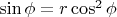 $\sin\phi=r\cos^2\phi$