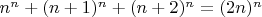 $n^n+(n+1)^n+(n+2)^n=(2n)^n$