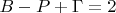 $B-P+\Gamma=2$