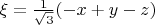 $\xi=\tfrac{1}{\sqrt{3}}(-x+y-z)$