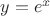 $% MathType!MTEF!2!1!+-
% feaafiart1ev1aaatCvAUfeBSjuyZL2yd9gzLbvyNv2CaerbuLwBLn
% hiov2DGi1BTfMBaeXatLxBI9gBaerbd9wDYLwzYbItLDharqqtubsr
% 4rNCHbGeaGqiVu0Je9sqqrpepC0xbbL8F4rqqrFfpeea0xe9Lq-Jc9
% vqaqpepm0xbba9pwe9Q8fs0-yqaqpepae9pg0FirpepeKkFr0xfr-x
% fr-xb9adbaqaaeGaciGaaiaabeqaamaabaabaaGcbaGaamyEaiabg2
% da9iaadwgadaahaaWcbeqaaiaadIhaaaaaaa!3A05!
\[
y = e^x 
\]
$