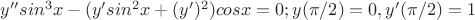 $y''sin^3x-(y'sin^2x+(y')^2)cosx=0; y(\pi/2)=0,y'(\pi/2)=1 $