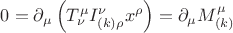 $0=\partial_\mu \left(T^\mu_\nu I^\nu_{(k)\rho} x^\rho \right)=\partial_\mu M^\mu_{(k)}$