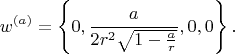 $$
w^{(a)} = \left\{ 0, \frac{a}{2 r^2 \sqrt{1 - \frac{a}{r}}}, 0, 0 \right\}.
$$