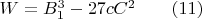 $W=B_1^3-27cC^2\qquad\eqno(11)$