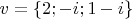 $v=\left\{ 2; -i; 1-i \right\}$