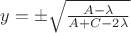 $y = \pm \sqrt{\frac{A - \lambda}{A + C - 2 \lambda}}$