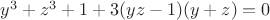 $y^3+z^3+1+3(yz-1)(y+z)=0$