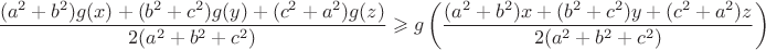 $$
\frac{(a^2+b^2)g(x)+(b^2+c^2)g(y)+(c^2+a^2)g(z)}{2(a^2+b^2+c^2)} \geqslant g \left( \frac{(a^2+b^2)x+(b^2+c^2)y+(c^2+a^2)z}{2(a^2+b^2+c^2)} \right)
$$
