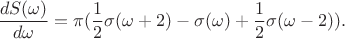 $$\frac {dS(\omega)} {d\omega}=\pi(\frac 1 2 \sigma(\omega+2)-\sigma(\omega)+\frac 1 2 \sigma(\omega-2)).$$