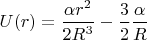$U(r)=\dfrac{\alpha r^2}{2R^3}-\dfrac{3}{2}\dfrac{\alpha}{R}$