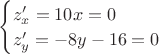 $
\begin{cases}
z'_x=10x=0\\
z'_y=-8y-16=0\\
\end{cases}$ $
\begin{cases}
z'_x=10x=0\\
z'_y=-8y-16=0\\
\end{cases}$