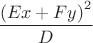 $\dfrac{\left(Ex+Fy\right)^2}{D}$
