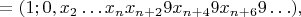 $=(1; 0,x_2\ldots x_{n}x_{n+2}9x_{n+4}9x_{n+6}9\ldots),$