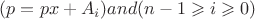 $(p = px + A_i) and (n-1 \geqslant i \geqslant 0)$