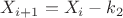 $X_{i+1}=X_i-k_2$