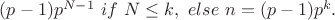 $(p-1)p^{N-1} \ if \ N\le k, \ else \ n=(p-1)p^k.$