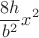 $$\frac{8h}{b^2} x^2