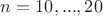 $n = 10, ..., 20$
