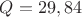 $Q = 29,84$