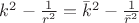 $k^2-\frac 1 {r^2}=\bar k^2-\frac 1 {\bar r^2}$