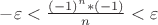 $-\varepsilon<\frac{(-1)^n*(-1)}{n}<\varepsilon$