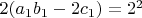 $2(a_1 b_1 - 2 c_1)=2^2$