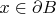 $x \in \partial B$