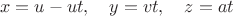 $$x=u-ut,\quad y=vt,\quad z=at$$