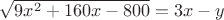 $\sqrt{9x^2+160x-800} = 3x-y$