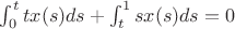 $\int_{0}^{t} tx(s) ds + \int_{t}^{1} sx(s) ds = 0$