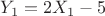 $Y_1=2X_1-5$