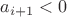$a_{i+1}<0$
