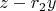$z-r_2y$