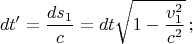 $$dt' = \frac{{ds_1 }}{c} = dt\sqrt {1 - \frac{{v_1^2 }}{{c^2 }}} \,;$$