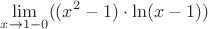 $$\lim_{x\to1-0}((x^2-1)\cdot\ln(x-1))$$