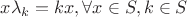 $x\lambda_k = kx, \forall x \in S, k \in S$