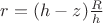 $\[r = (h - z)\frac{R}{h}\]$