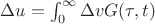 $ \Delta u = \int\limit_0^{\infty}{\Delta vG(\tau,t)}$