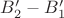 $  B'_2 - B'_1$